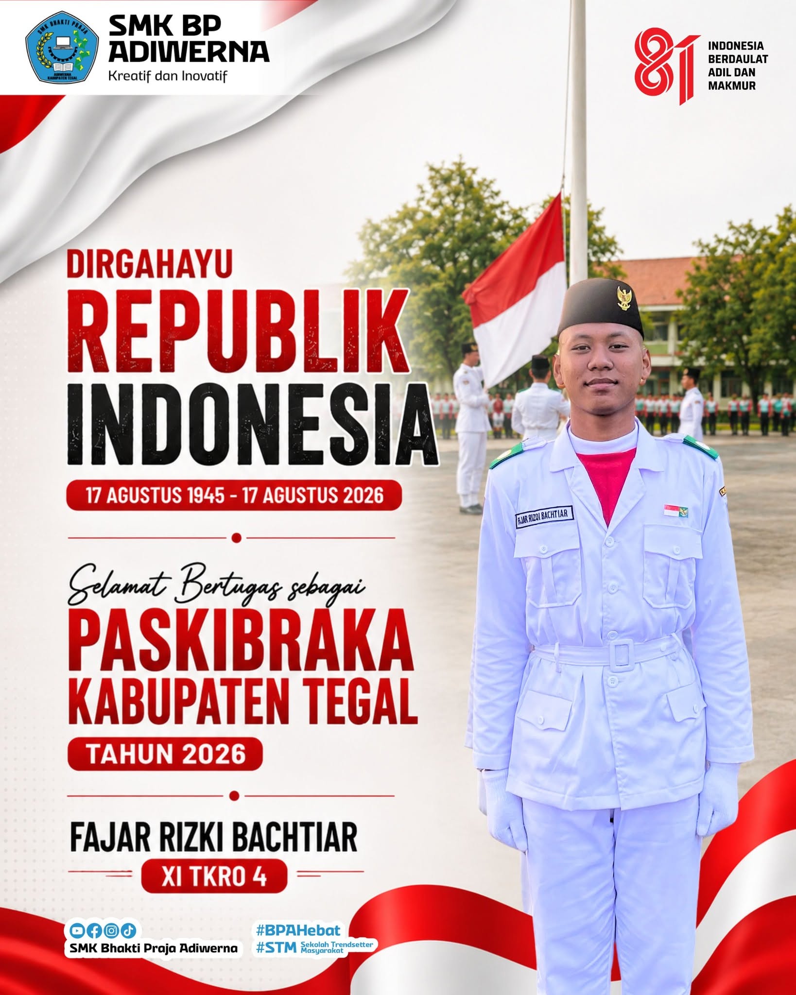 🇮🇩 DIRGAHAYU REPUBLIK INDONESIA KE-81 🇮🇩Selamat bertugas kepada Fajar Rizki Bachtiar, siswa XI TKRO 4 SMK Bhakti Praja Adiwerna, yang telah dipercaya menjadi bagian dari Paskibraka Kabupaten Tegal...